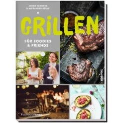 Outdoorchef Grill-Kochbuch Für FOODIES & Friends
